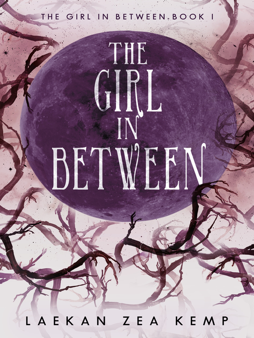 Title details for The Girl In Between (The Girl In Between Series Book 1) by Laekan Zea Kemp - Available